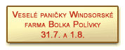 Veselé paničky Windsorské - farma Bolka Polívky - 31.7. a 1.8.2010
